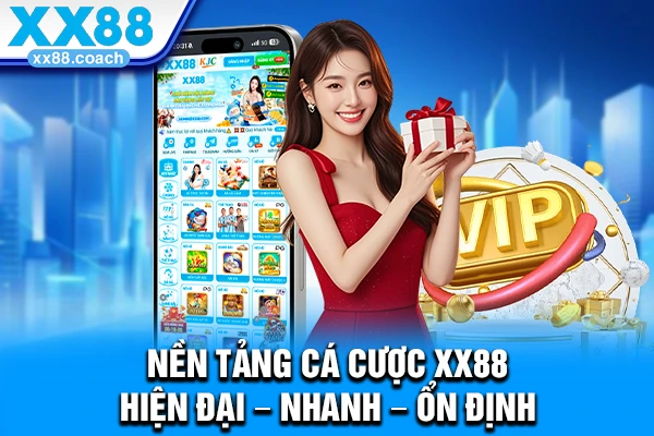Nền tảng cá cược XX88 hiện đại – nhanh – ổn định