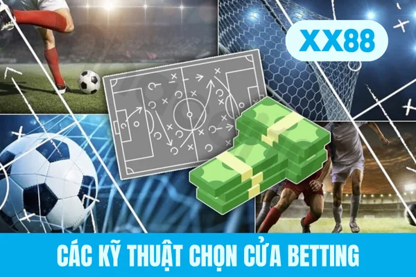 Các kỹ thuật chọn cửa betting