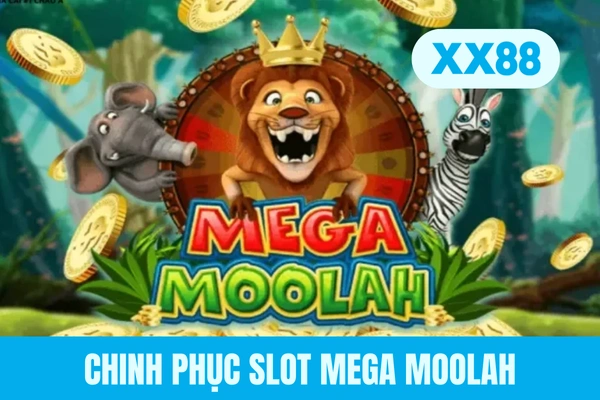 Chinh phục slot Mega Moolah