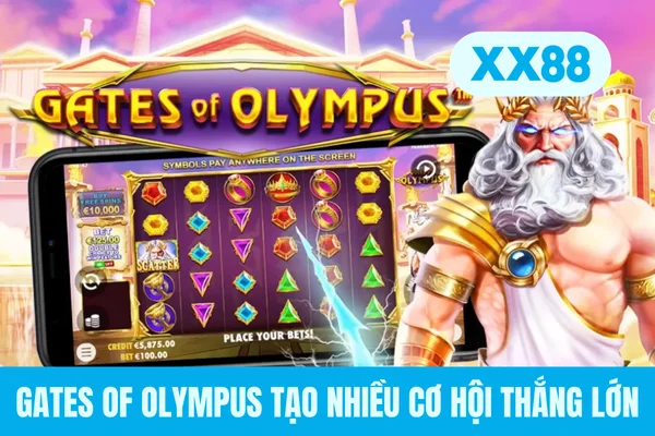 Gates of Olympus tạo nhiều cơ hội thắng lớn