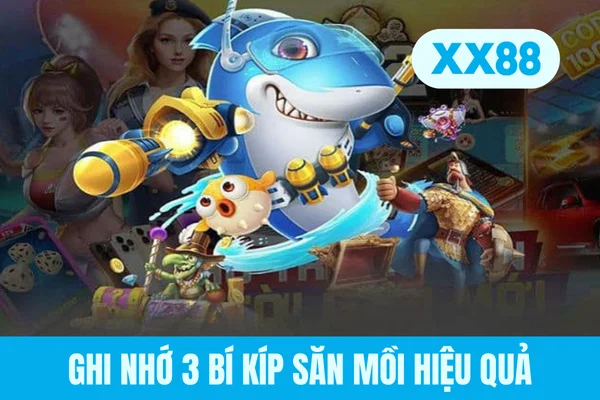 Ghi nhớ 3 bí kíp săn mồi hiệu quả