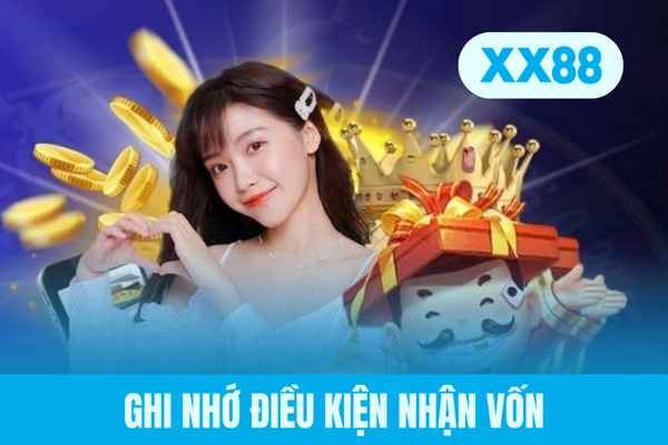 Ghi nhớ điều kiện nhận vốn