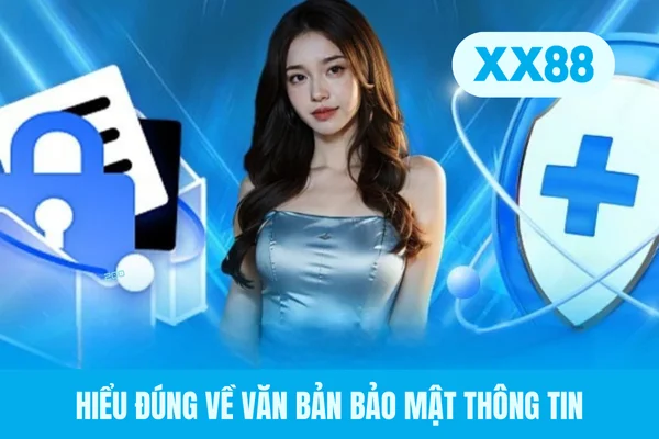 Hiểu đúng về văn bản bảo mật thông tin