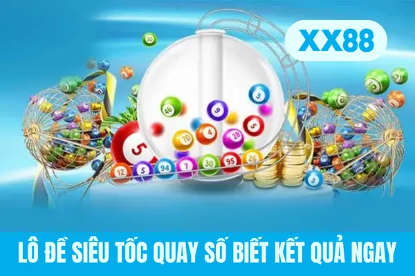 Lô đề siêu tốc quay số biết kết quả ngay