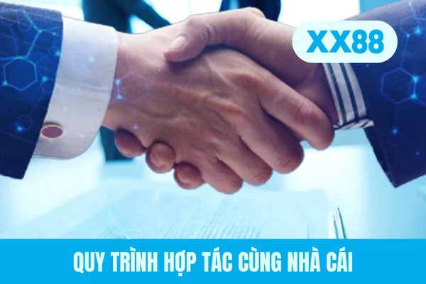 Quy trình hợp tác cùng nhà cái