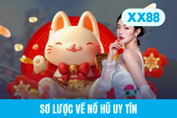 Sơ lược về nổ hũ uy tín