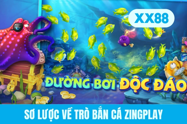 Sơ lược về trò bắn cá Zingplay