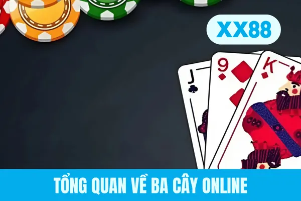 Tổng quan về ba cây online