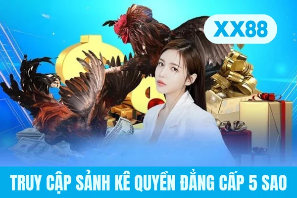 Truy cập sảnh kê quyền đẳng cấp 5 sao