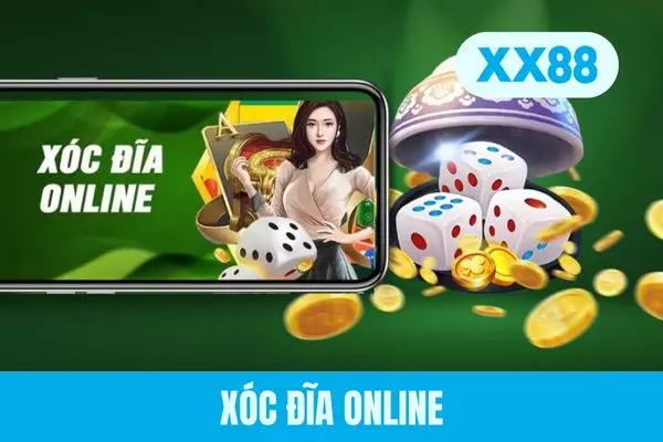 Xóc Đĩa Online - Trò Cược Dân Gian Quen Thuộc #1 Việt Nam